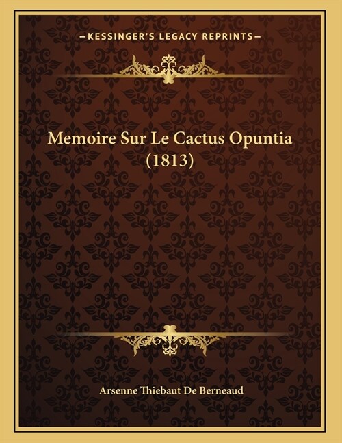 Memoire Sur Le Cactus Opuntia (1813) (Paperback)