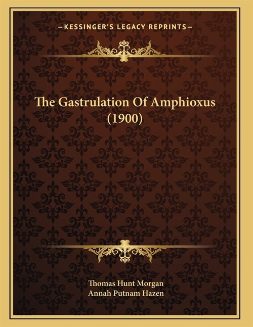 The Gastrulation Of Amphioxus (1900) (Paperback)