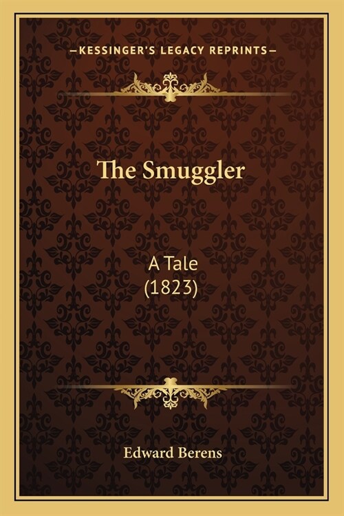 The Smuggler: A Tale (1823) (Paperback)