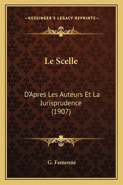 Le Scelle: DApres Les Auteurs Et La Jurisprudence (1907) (Paperback)
