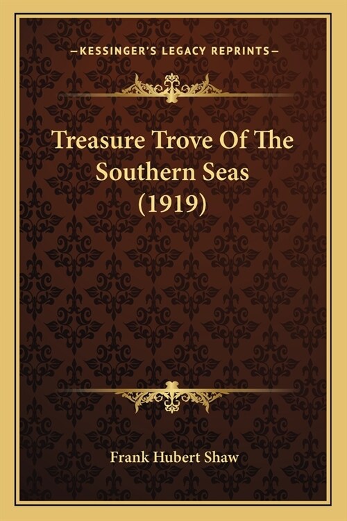 Treasure Trove Of The Southern Seas (1919) (Paperback)