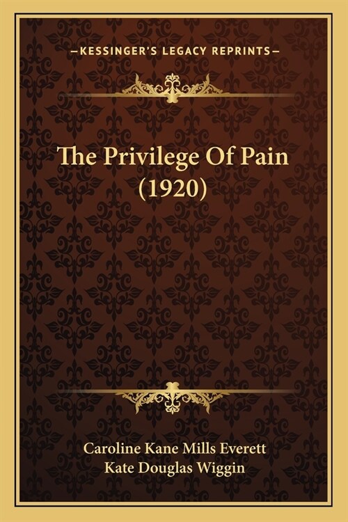 The Privilege Of Pain (1920) (Paperback)