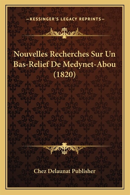 Nouvelles Recherches Sur Un Bas-Relief De Medynet-Abou (1820) (Paperback)