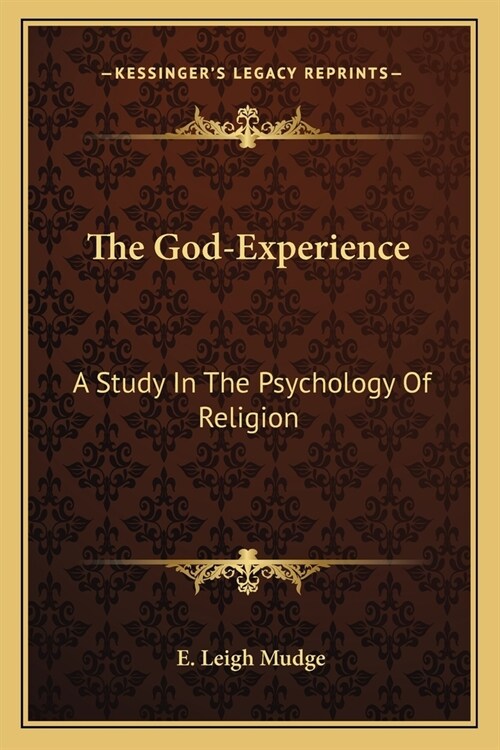 The God-Experience: A Study In The Psychology Of Religion (Paperback)