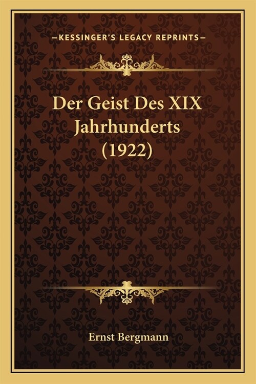 Der Geist Des XIX Jahrhunderts (1922) (Paperback)