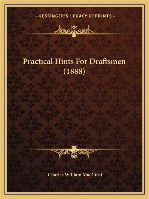 Practical Hints For Draftsmen (1888) (Paperback)