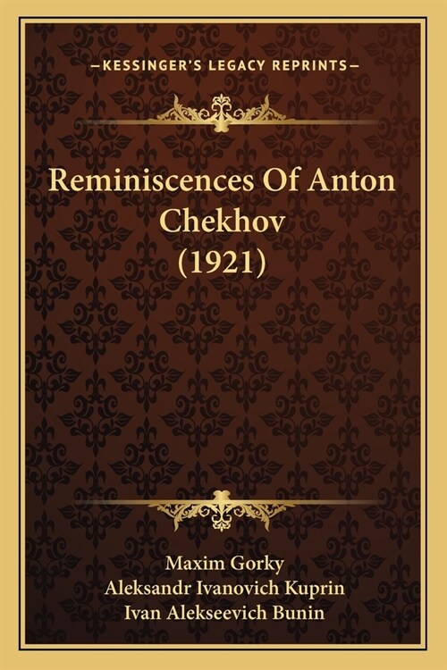 Reminiscences Of Anton Chekhov (1921) (Paperback)