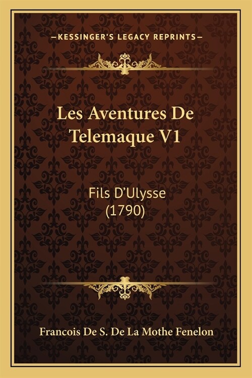 Les Aventures De Telemaque V1: Fils DUlysse (1790) (Paperback)