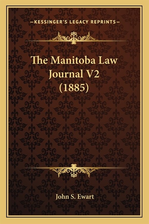 The Manitoba Law Journal V2 (1885) (Paperback)