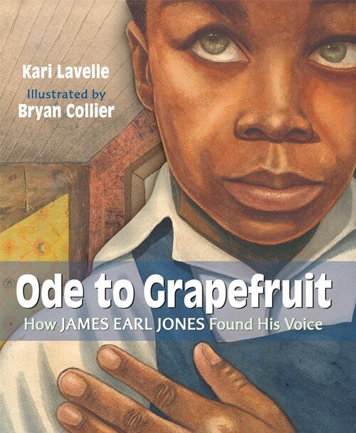 Ode to Grapefruit: How James Earl Jones Found His Voice (Hardcover)
