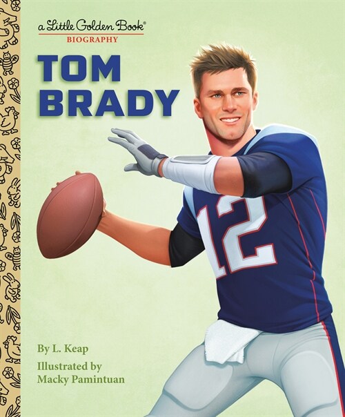 Tom Brady: A Little Golden Book Biography (Hardcover)