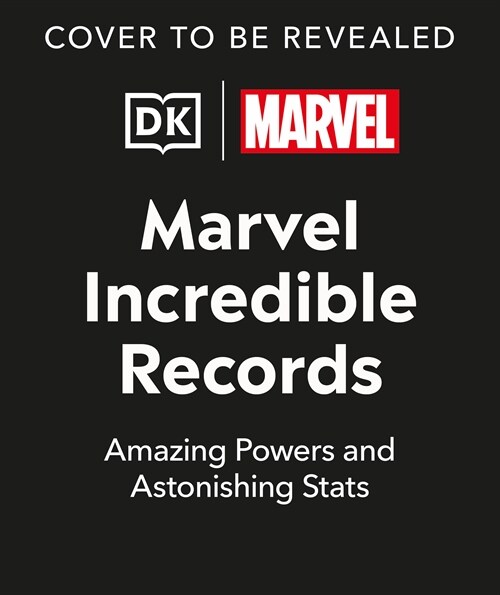 Marvel Incredible Records: Amazing Powers and Astonishing STATS (Hardcover)