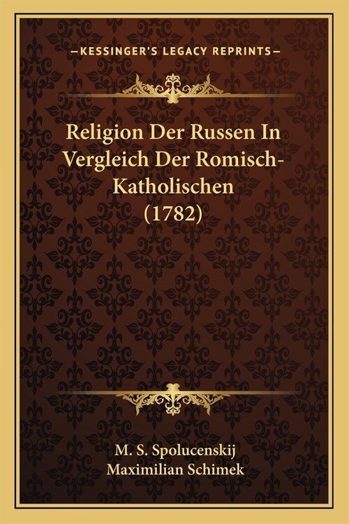 Religion Der Russen In Vergleich Der Romisch-Katholischen (1782) (Paperback)