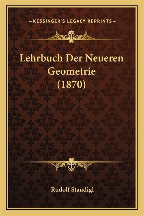 Lehrbuch Der Neueren Geometrie (1870) (Paperback)