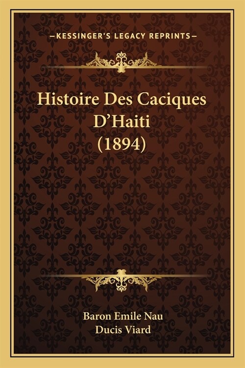 Histoire Des Caciques DHaiti (1894) (Paperback)