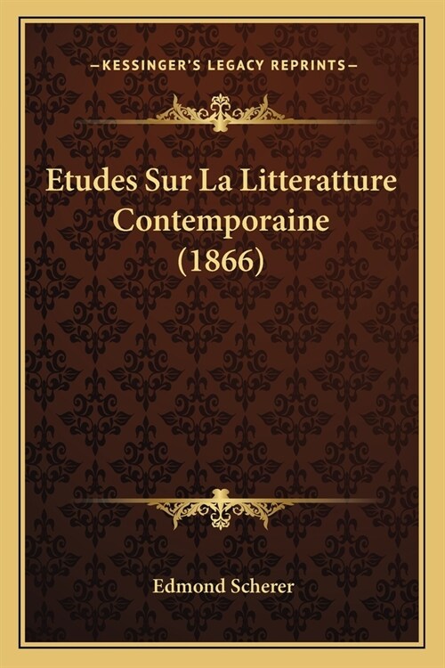 Etudes Sur La Litteratture Contemporaine (1866) (Paperback)