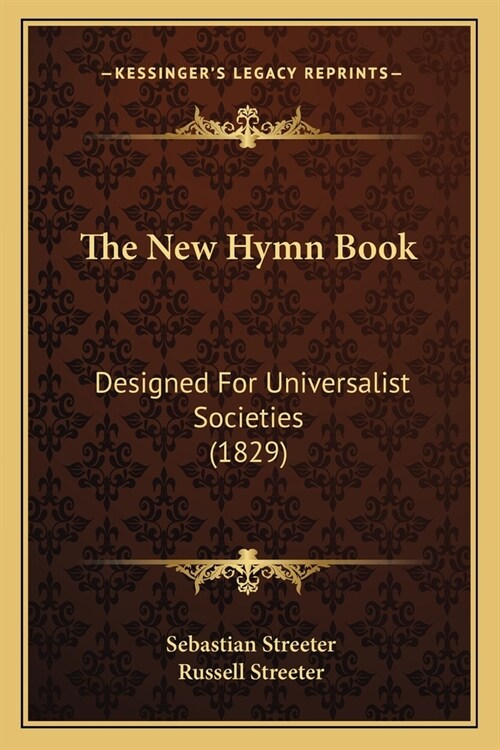 The New Hymn Book: Designed For Universalist Societies (1829) (Paperback)