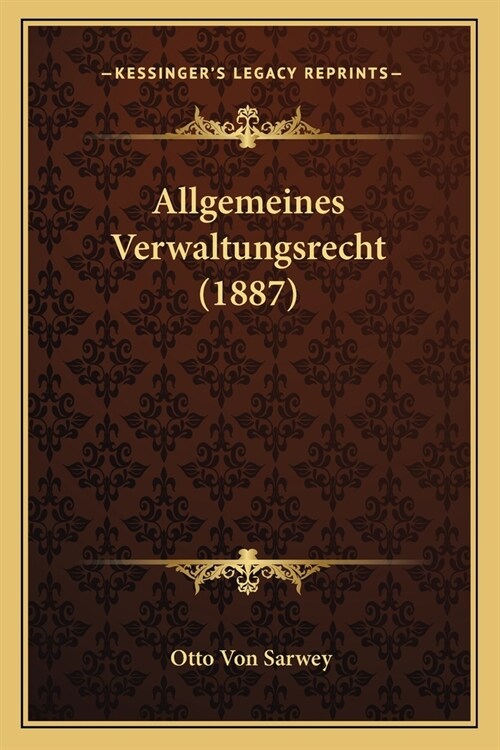 Allgemeines Verwaltungsrecht (1887) (Paperback)