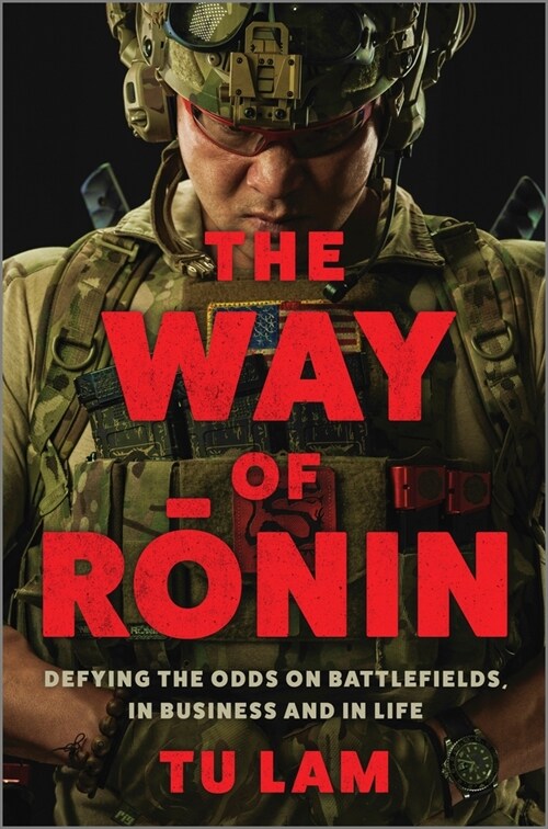 The Way of Ronin: Defying the Odds on Battlefields, in Business and in Life (Hardcover, Original)