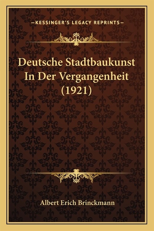 Deutsche Stadtbaukunst In Der Vergangenheit (1921) (Paperback)