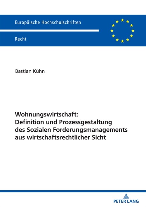 Wohnungswirtschaft: Definition Und Prozessgestaltung Des Sozialen Forderungsmanagement Aus Wirtschaftsrechtlicher Sicht (Paperback)