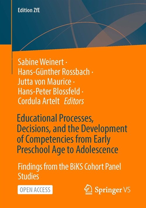 Educational Processes, Decisions, and the Development of Competencies from Early Preschool Age to Adolescence: Findings from the Biks Cohort Panel Stu (Paperback, 2024)