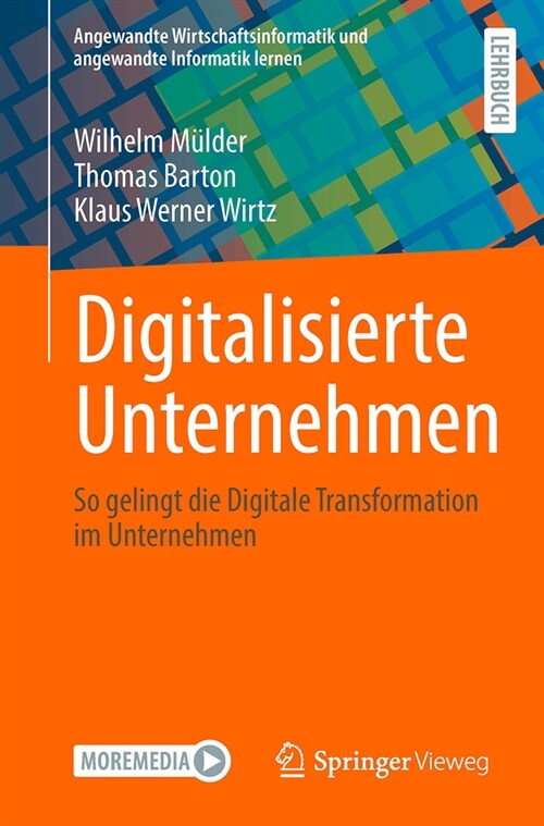 Digitalisierte Unternehmen: So Gelingt Die Digitale Transformation Im Unternehmen (Paperback, 1. Aufl. 2024)