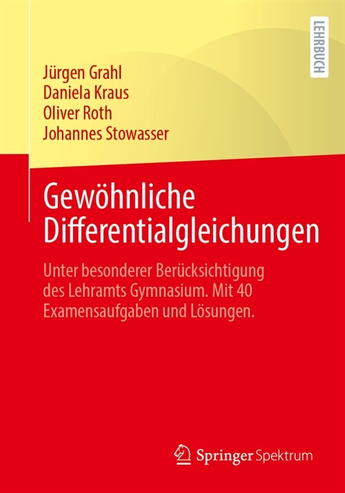 Gew?nliche Differentialgleichungen: Unter Besonderer Ber?ksichtigung Des Lehramts Gymnasium. Mit 40 Examensaufgaben Und L?ungen. (Paperback, 1. Aufl. 2024)