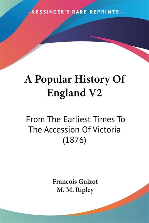 A Popular History Of England V2: From The Earliest Times To The Accession Of Victoria (1876) (Paperback)
