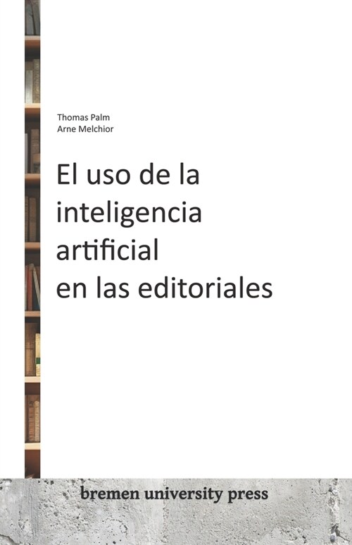 El uso de la inteligencia artificial en las editoriales (Paperback)