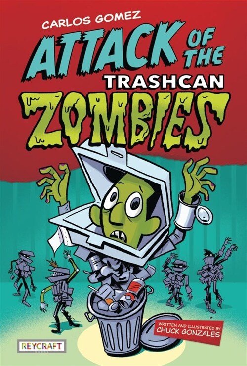 Carlos Gomez: Rise of the Trashcan Zombies (Carlos Gomez 2) (Hardcover)