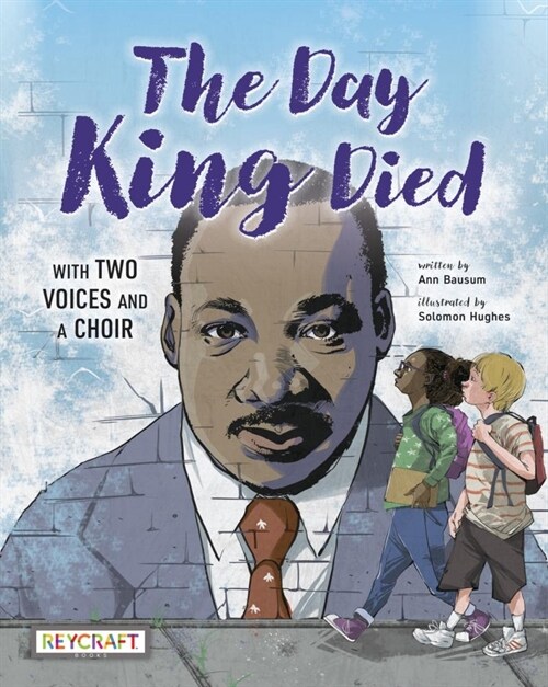 The Day King Died: Remembered Through Two Voices and a Choir (Paperback)