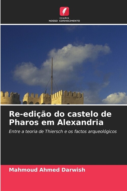 Re-edi豫o do castelo de Pharos em Alexandria (Paperback)