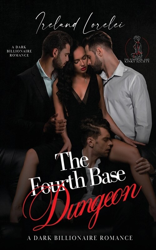 The Fourth Base Dungeon - The Powerful & Kinky Society Series Book Three (Paperback)