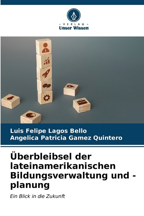 ?erbleibsel der lateinamerikanischen Bildungsverwaltung und -planung (Paperback)