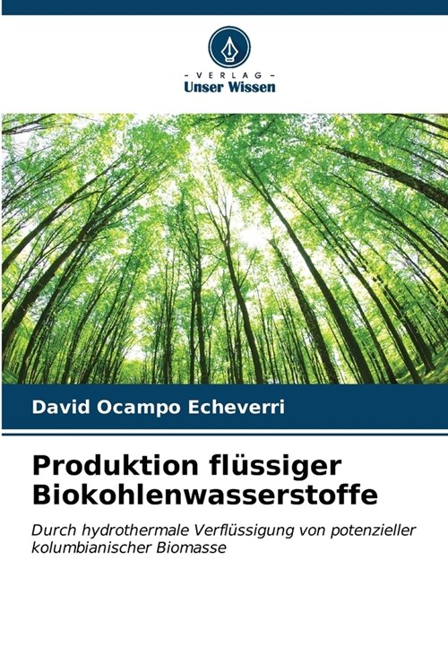 Produktion fl?siger Biokohlenwasserstoffe (Paperback)