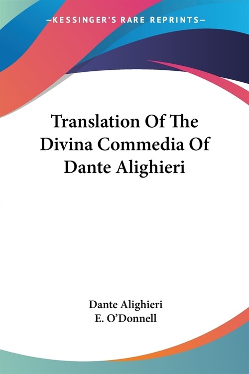 Translation Of The Divina Commedia Of Dante Alighieri (Paperback)