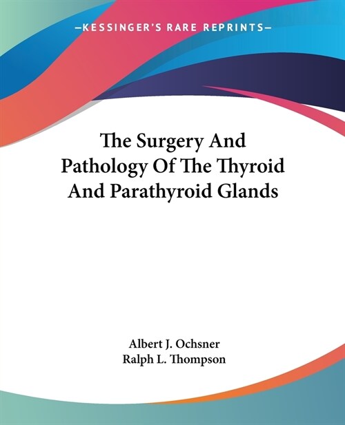 The Surgery And Pathology Of The Thyroid And Parathyroid Glands (Paperback)