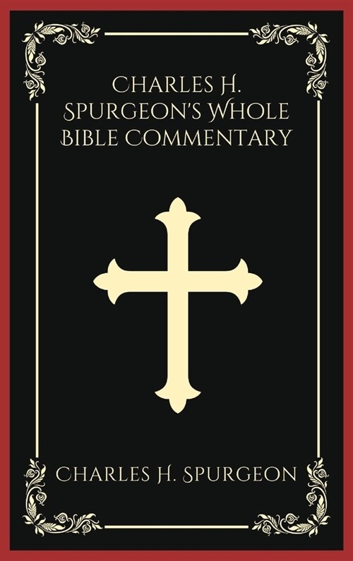 Charles H. Spurgeons Whole Bible Commentary (Hardcover)