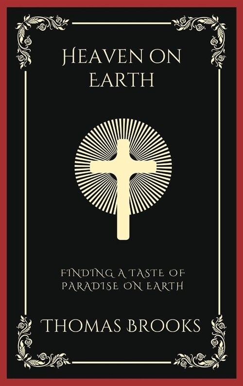 Heaven on Earth: Finding a Taste of Paradise on Earth (Grapevine Press) (Hardcover)