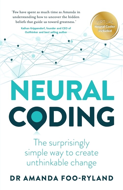 Neural Coding: The Surprisingly Simple Way to Create Unthinkable Change (Paperback)