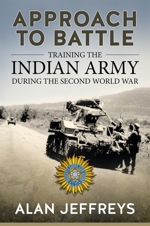 Approach to Battle : Training the Indian Army During the Second World War (Paperback, Reprint ed.)
