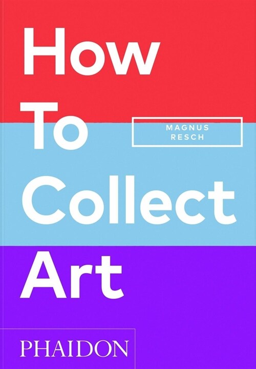 How to Collect Art (Paperback)