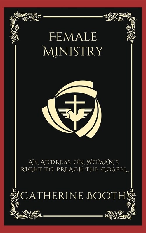 Female Ministry: An Address on Womans Right to Preach the Gospel (Grapevine Press) (Hardcover)