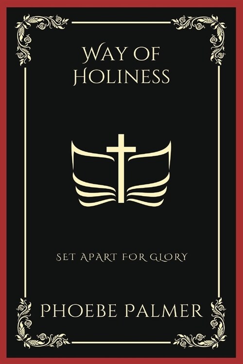 Way of Holiness: Set Apart for Glory (Grapevine Press) (Paperback)