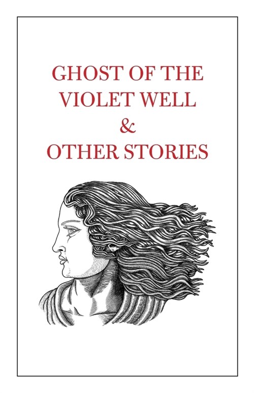 Ghost of the Violet Well & Other Stories (Paperback)