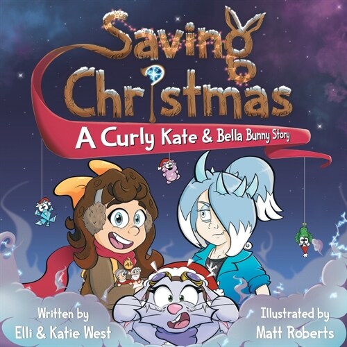 Saving Christmas: A Curly Kate and Bella Bunny Adventure (Paperback)