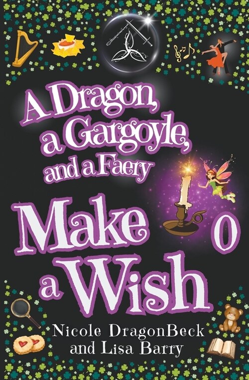 A Dragon, a Gargoyle and a Faery Make a Wish (Paperback)