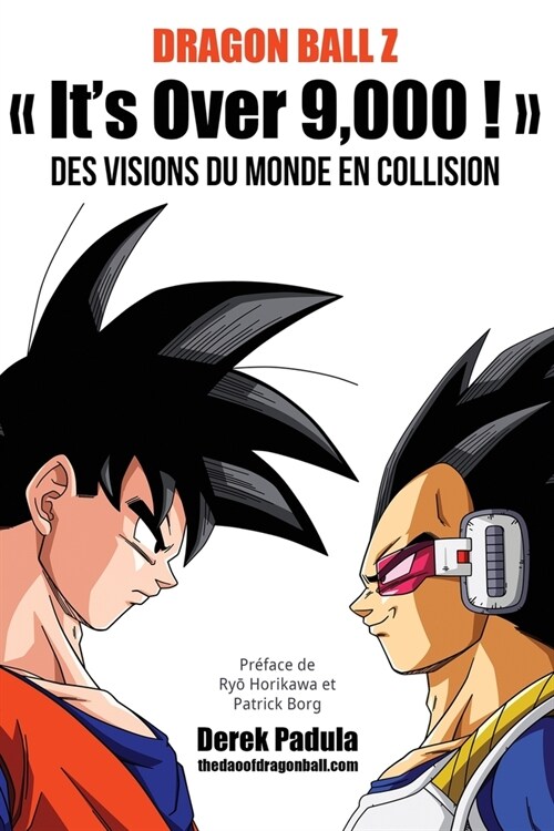 Dragon Ball Z Its Over 9,000 ! Des visions du monde en collision (Paperback)