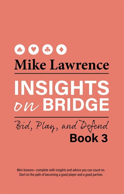 Insights on Bridge Book 3: Bid, Play, and Defend (Paperback)